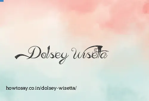 Dolsey Wisetta