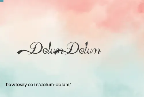 Dolum Dolum
