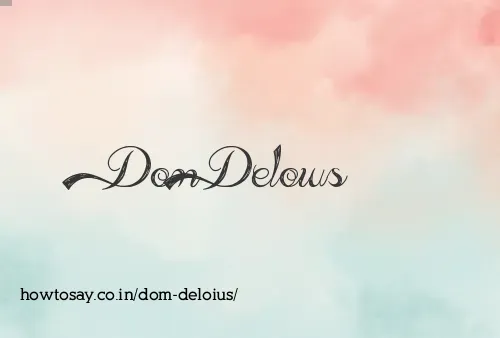 Dom Deloius