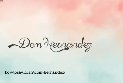 Dom Hernandez
