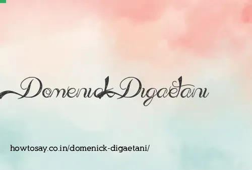 Domenick Digaetani
