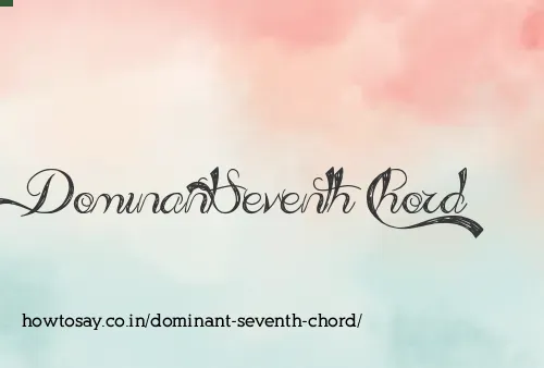 Dominant Seventh Chord