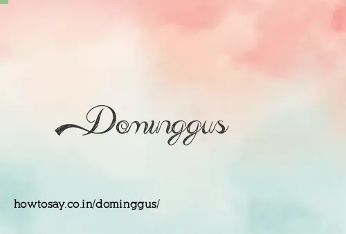 Dominggus