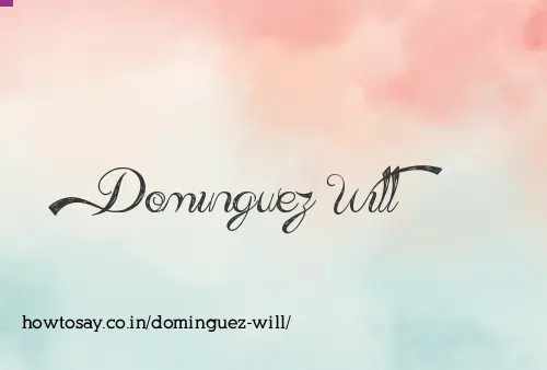 Dominguez Will