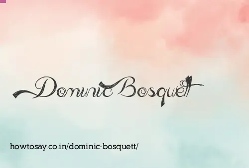 Dominic Bosquett
