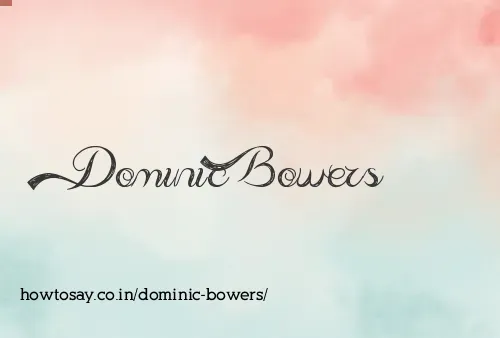 Dominic Bowers