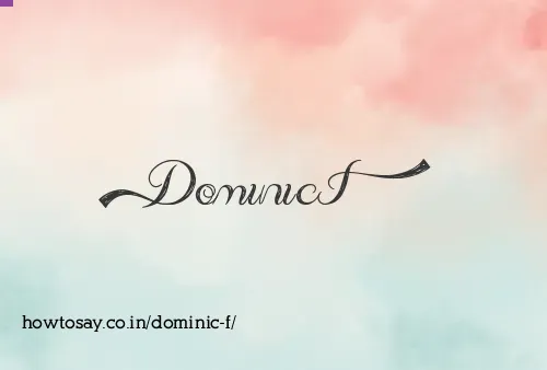 Dominic F
