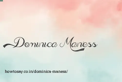 Dominica Maness
