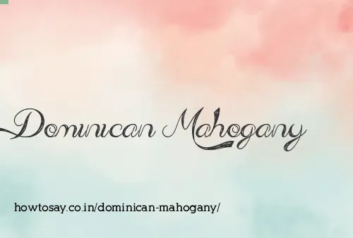 Dominican Mahogany