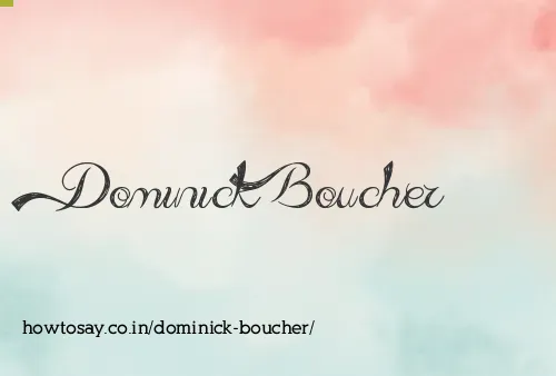 Dominick Boucher