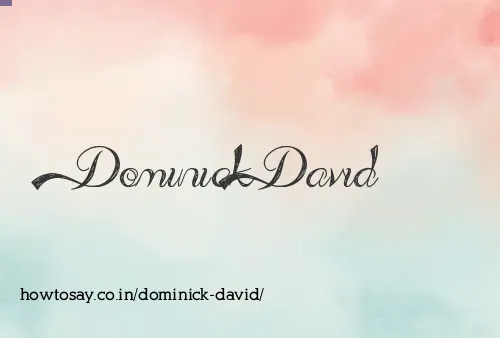 Dominick David