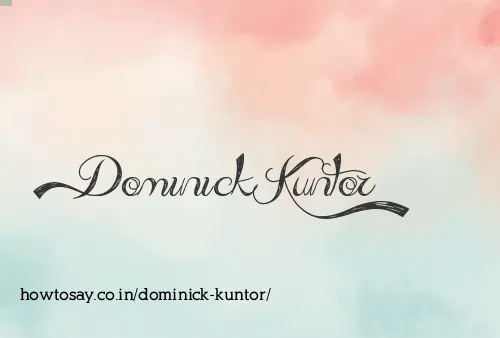 Dominick Kuntor