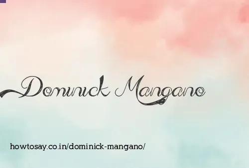 Dominick Mangano