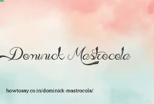 Dominick Mastrocola