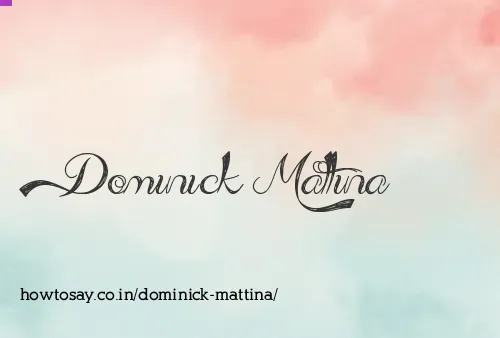 Dominick Mattina
