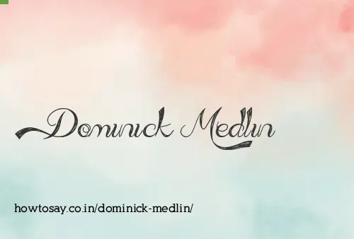 Dominick Medlin
