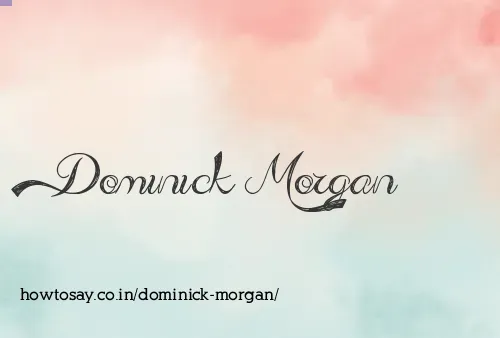 Dominick Morgan