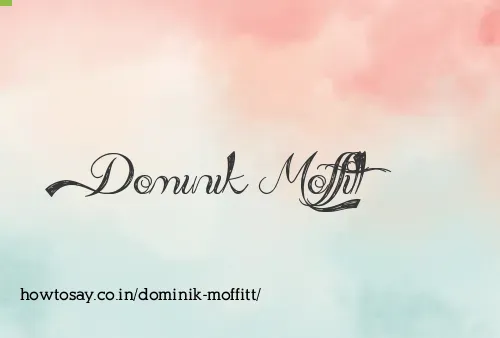 Dominik Moffitt
