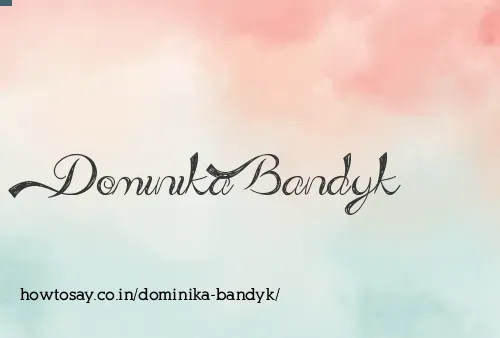 Dominika Bandyk