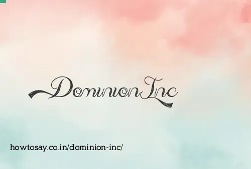 Dominion Inc