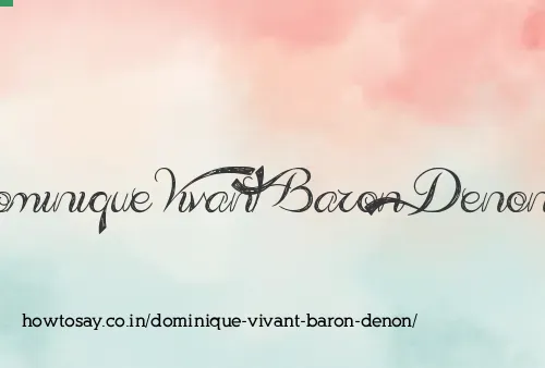 Dominique Vivant Baron Denon