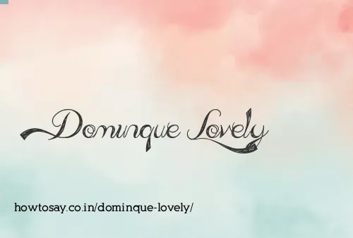 Dominque Lovely