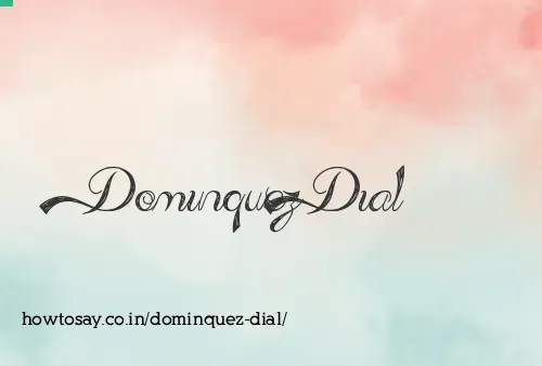 Dominquez Dial