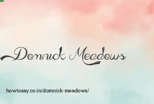 Domnick Meadows