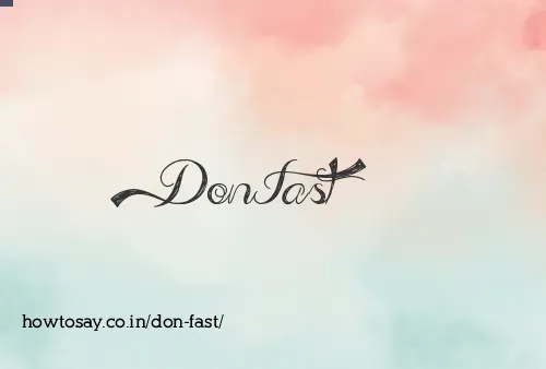 Don Fast