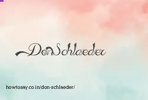 Don Schlaeder