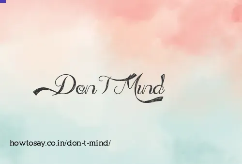 Don T Mind