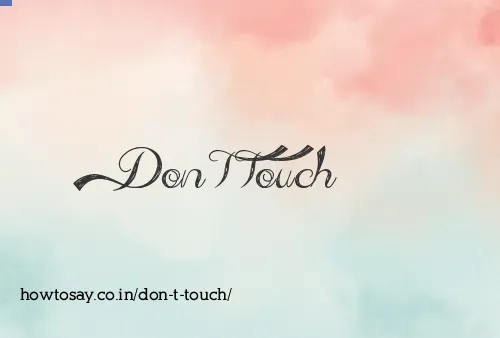 Don T Touch