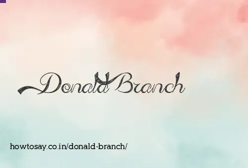 Donald Branch