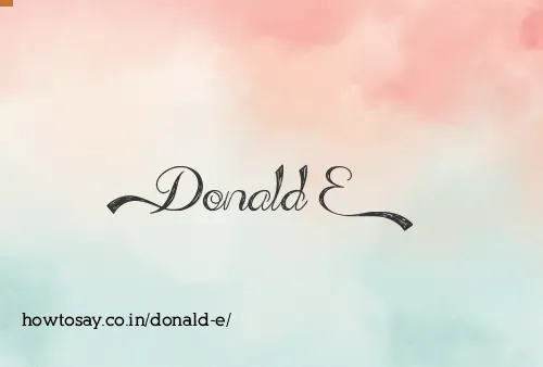 Donald E