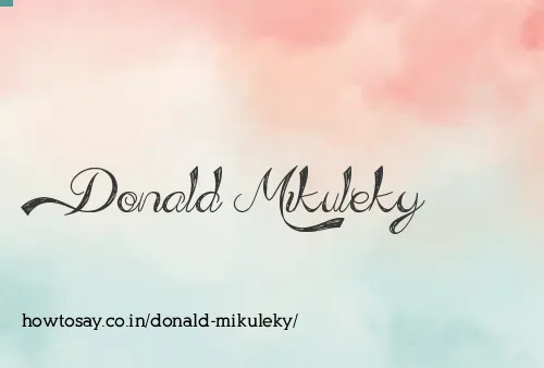 Donald Mikuleky