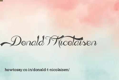 Donald T Nicolaisen