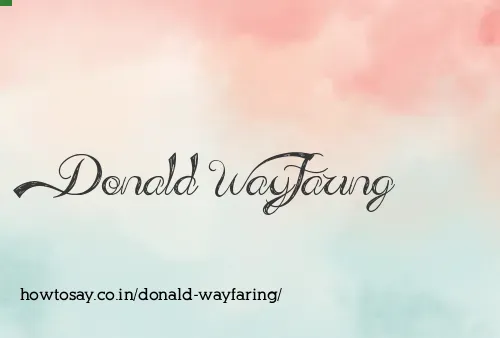 Donald Wayfaring