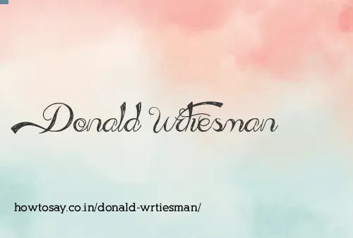 Donald Wrtiesman