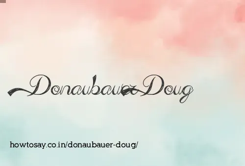 Donaubauer Doug