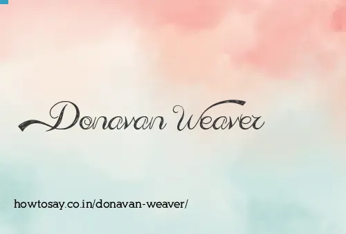 Donavan Weaver