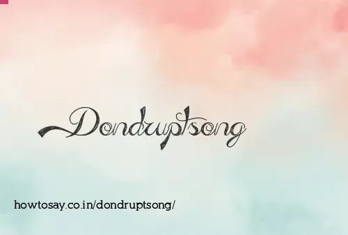 Dondruptsong