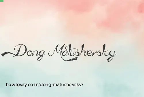 Dong Matushevsky
