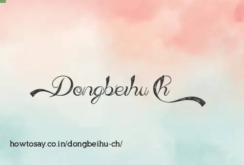 Dongbeihu Ch