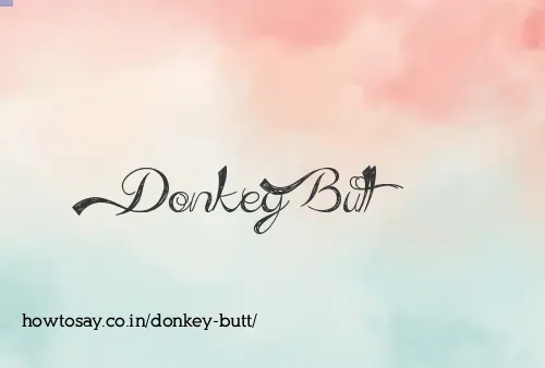 Donkey Butt
