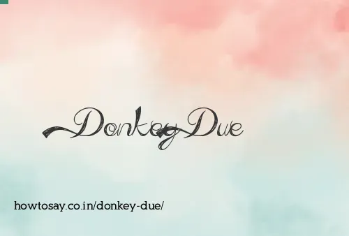 Donkey Due