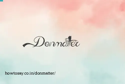 Donmatter