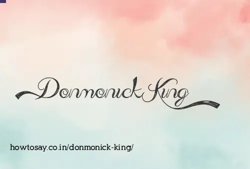 Donmonick King