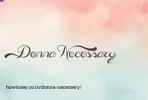 Donna Necessary