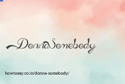 Donna Somebody