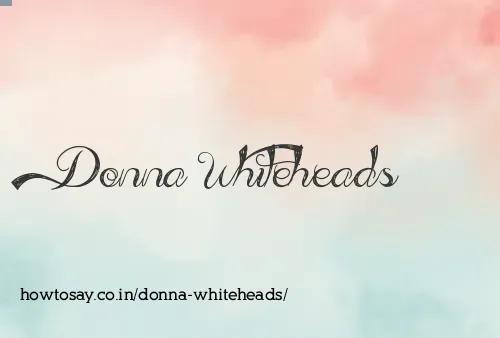 Donna Whiteheads